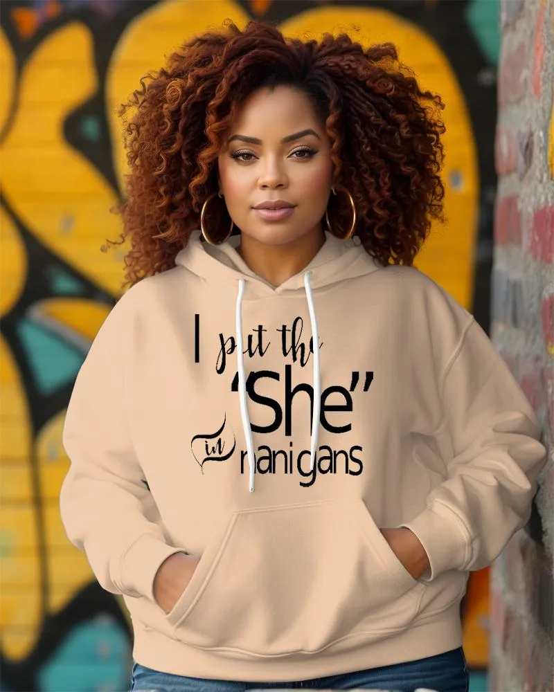 I Put the She in Nanigans Long-sleeved Hoodie