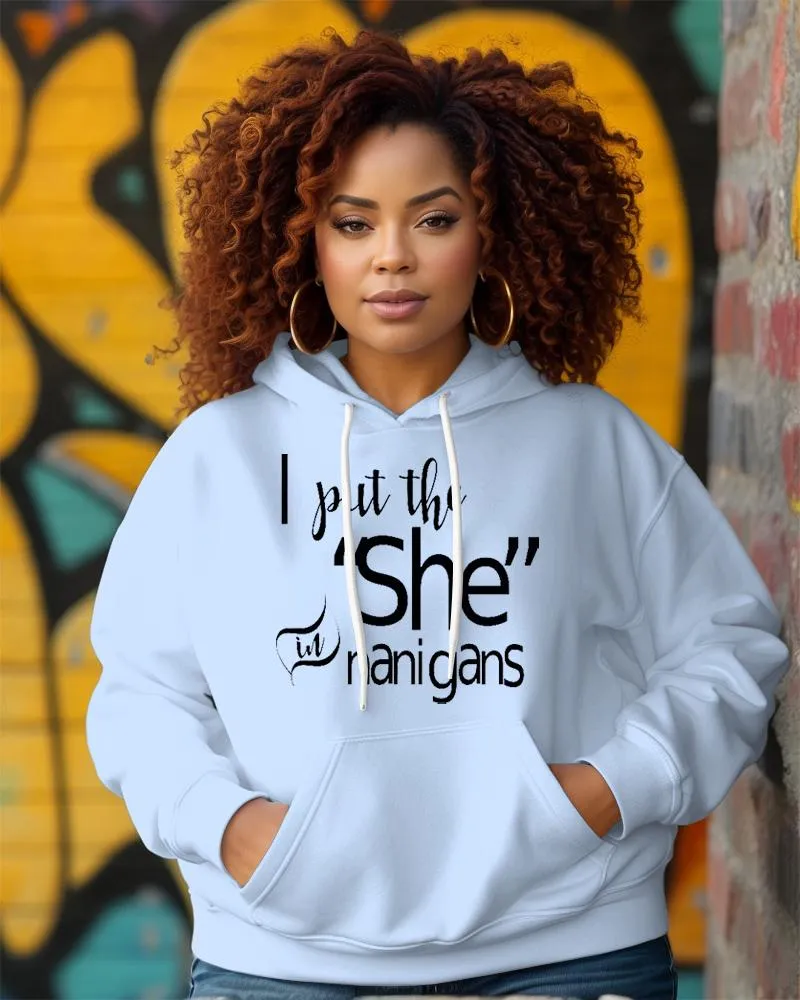 I Put the She in Nanigans Long-sleeved Hoodie